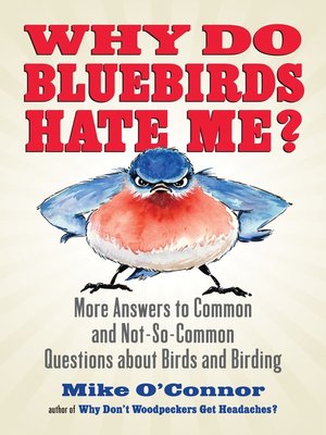 cover image of Why Do Bluebirds Hate Me?